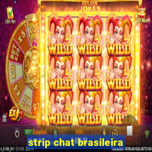 strip chat brasileira